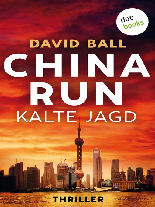 Titeldetails für China Run--Kalte Jagd nach David Ball - Verfügbar